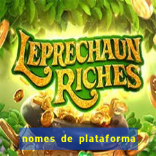 nomes de plataforma de jogos de aposta